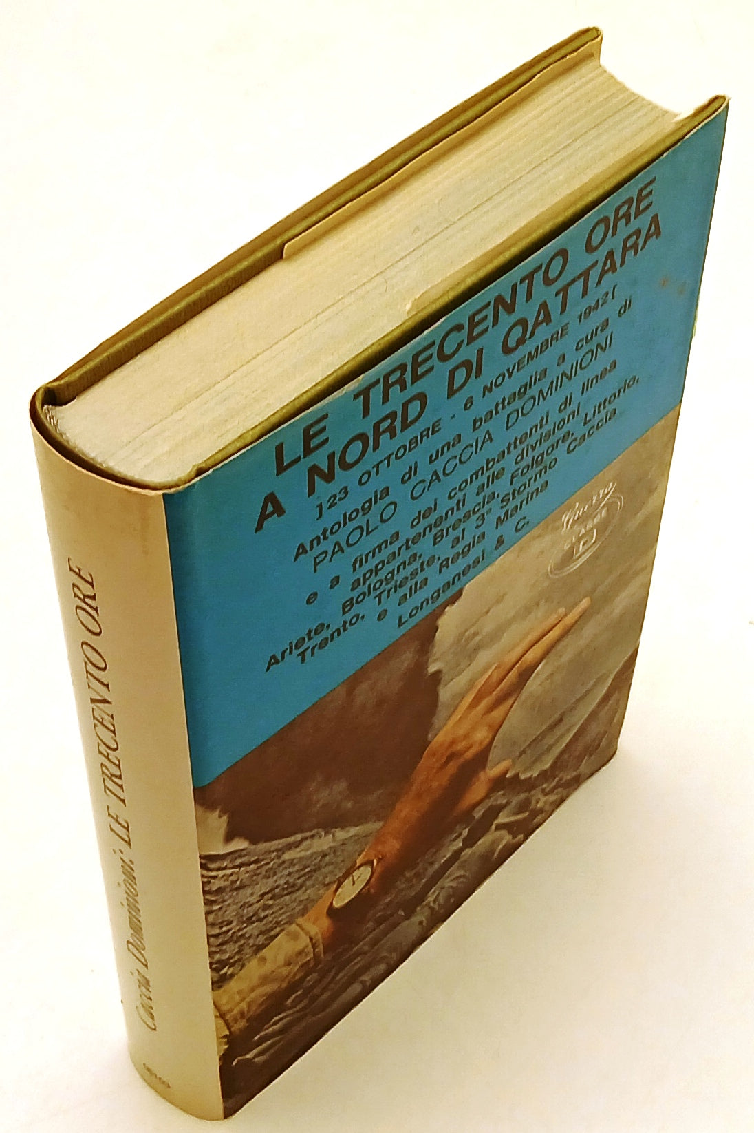 LN- LE TRECENTO ORE A NORD DI QATTARA - CACCIA DOMINIONI- LONGANESI- 1972- ZFS40