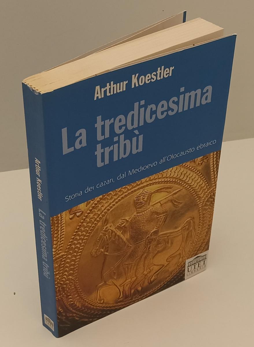 LS- LA TREDICESIMA TRIBU' STORIA DEI KAZARI - KOESTLER - UTET--- 2003- B- XFS179
