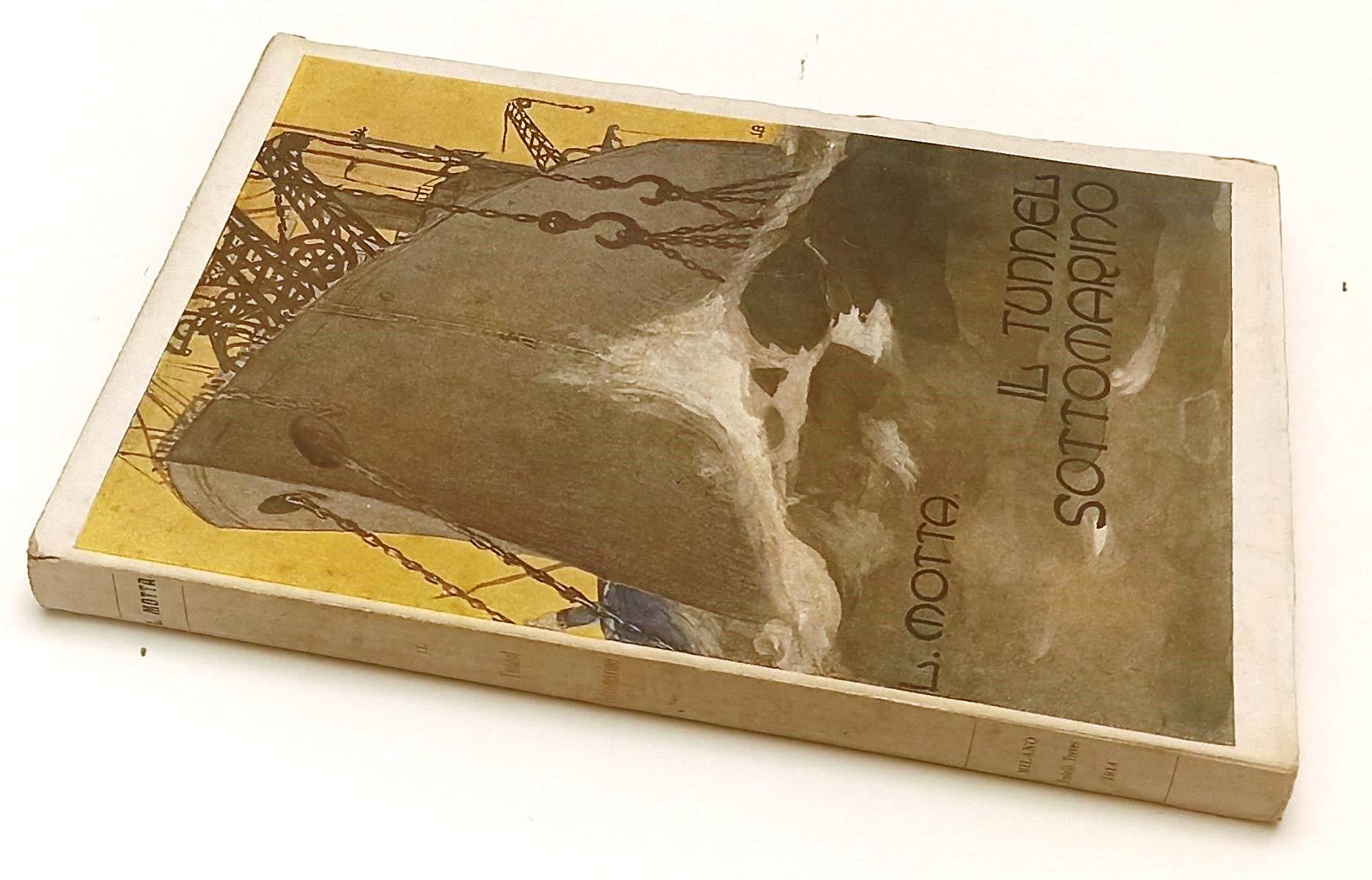 LN- IL TUNNEL SOTTOMARINO- LUIGI MOTTA AMATO- FRATELLI TREVES--- 1914- B- YFS499