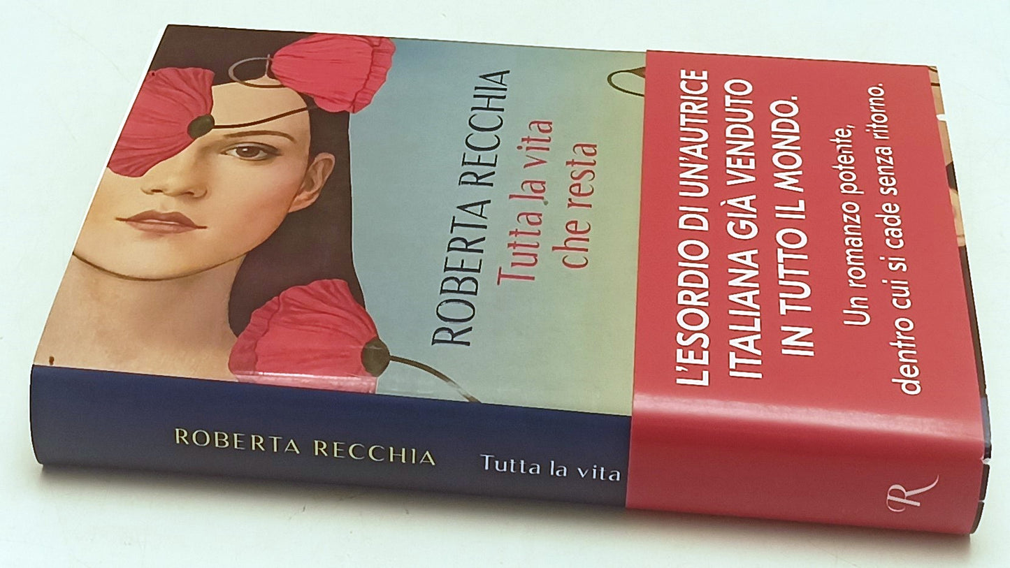 LN- TUTTA LA VITA CHE RESTA - ROBERTA RECCHIA - RIZZOLI - LA SCALA--- BS- ZFS191
