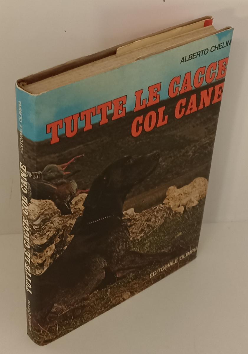 LZ- TUTTE LE CACCE COL CANE - ALBERTO CHELINI - OLIMPIA --- 1977- CS- XFS158