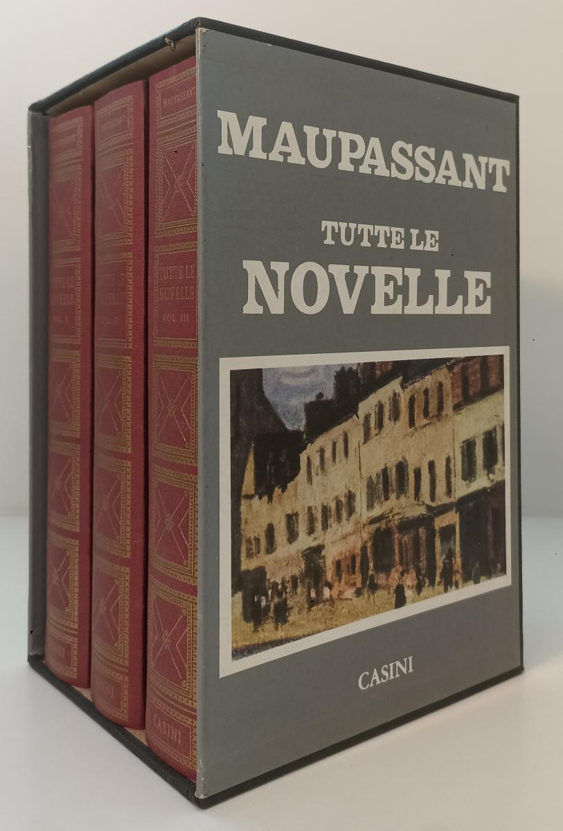 LN- TUTTE LE NOVELLE COFANETTO 3 VOLUMI- GUY DE MAUPASSANT- CASINI- 1956- C- XFS