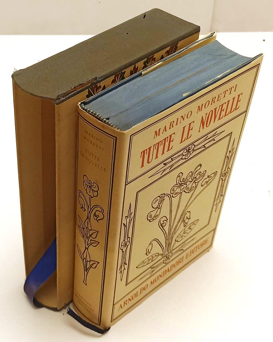 LN- TUTTE LE NOVELLE - MARINO MORETTI - MONDADORI -- 2a ED. - 1959- CS- XFS