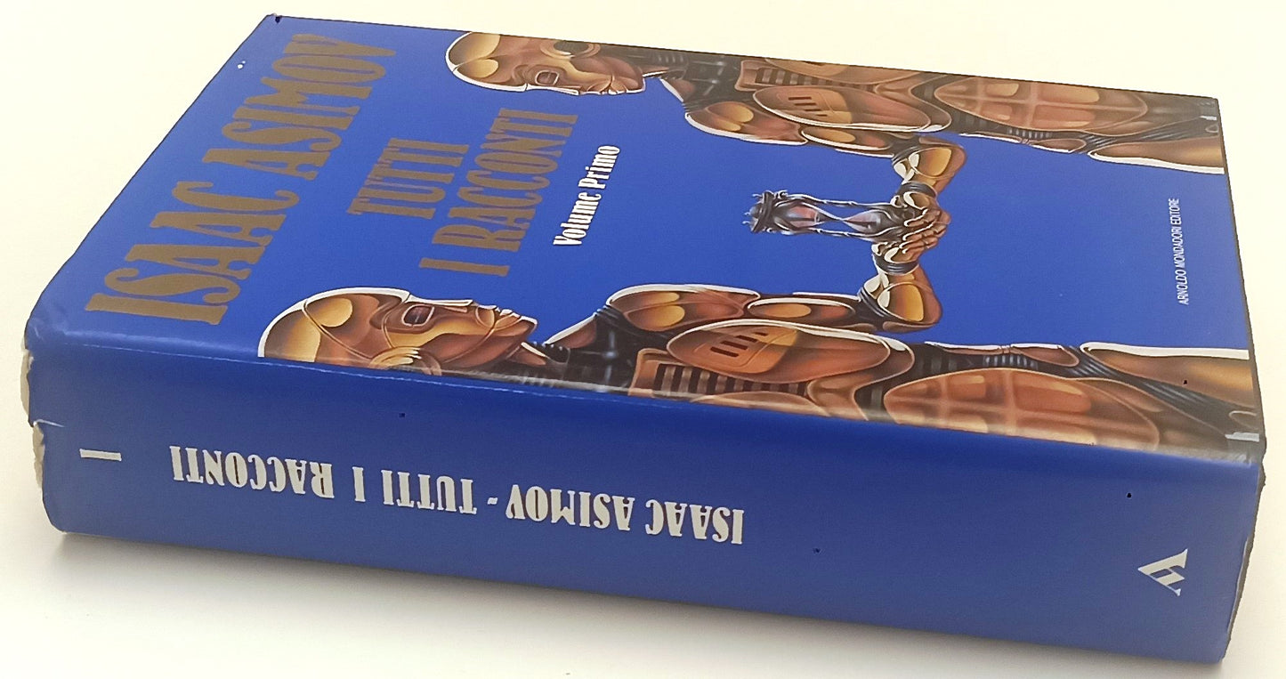 LF- TUTTI I RACCONTI VOLUME PRIMO - ISAAC ASIMOV - MONDADORI--- 1991- CS- YFS402