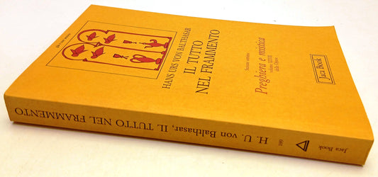 LZ- IL TUTTO NEL FRAMMENTO- HANS URS VON BALTHASAR- JACA BOOK--- 1990- B- XFS
