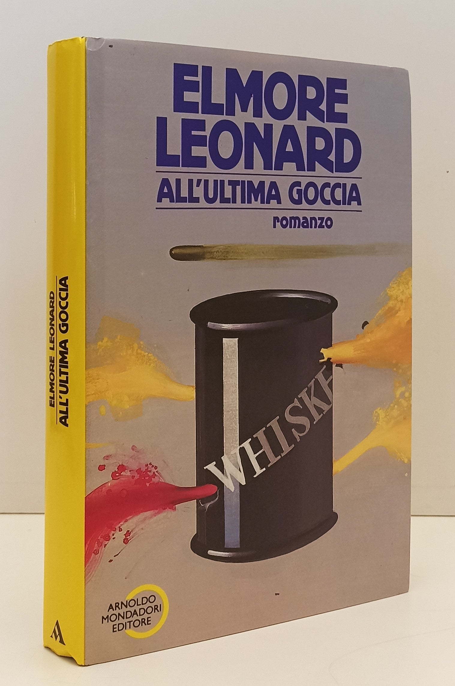 LN- ALL'ULTIMA GOCCIA - ELMORE LEONARD- MONDADORI--- 1989- CS- YFS267
