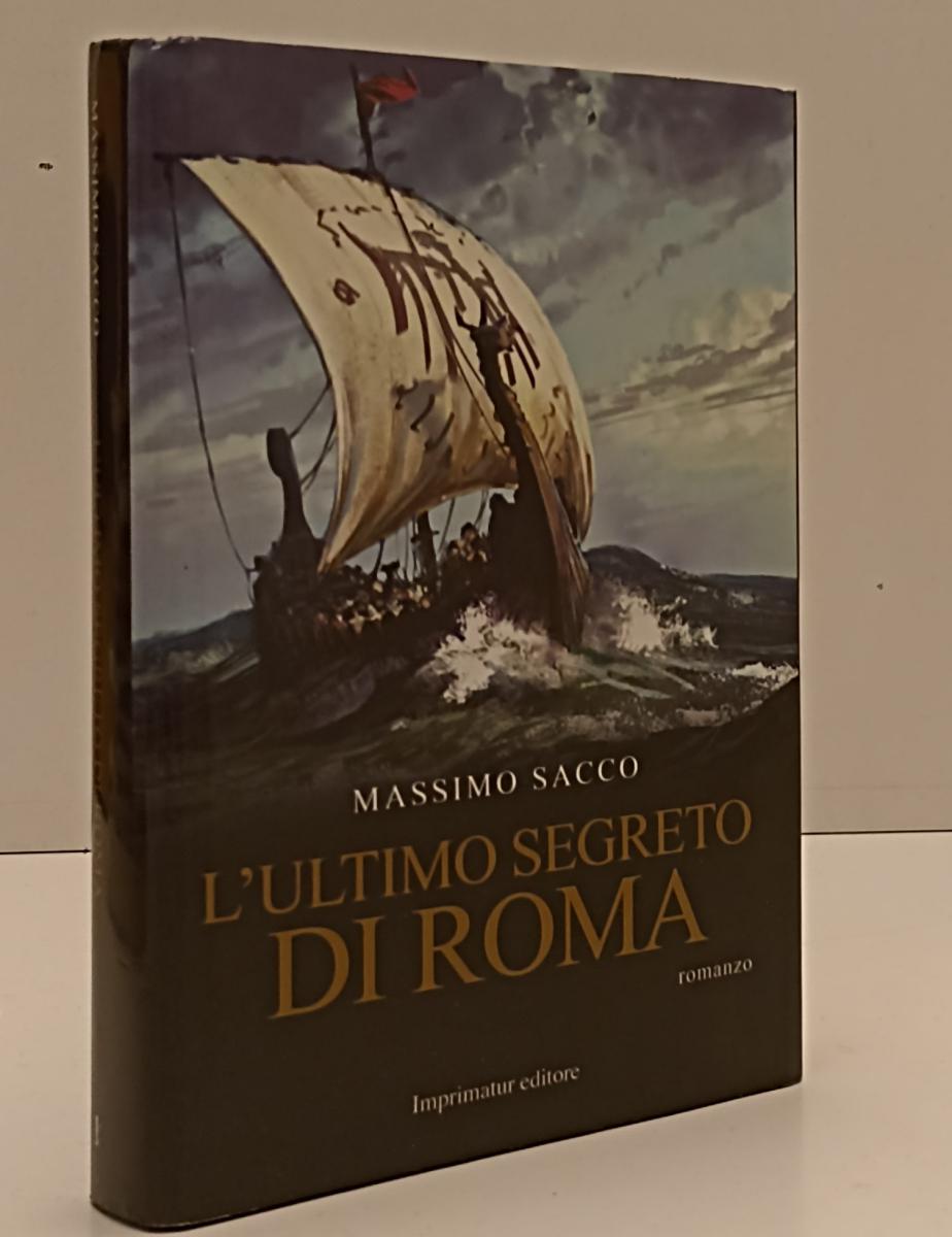 LN- L'ULTIMO SEGRETO DI ROMA - MASSIMO SACCO - IMPRIMATUR--- 2013- CS- YFS203