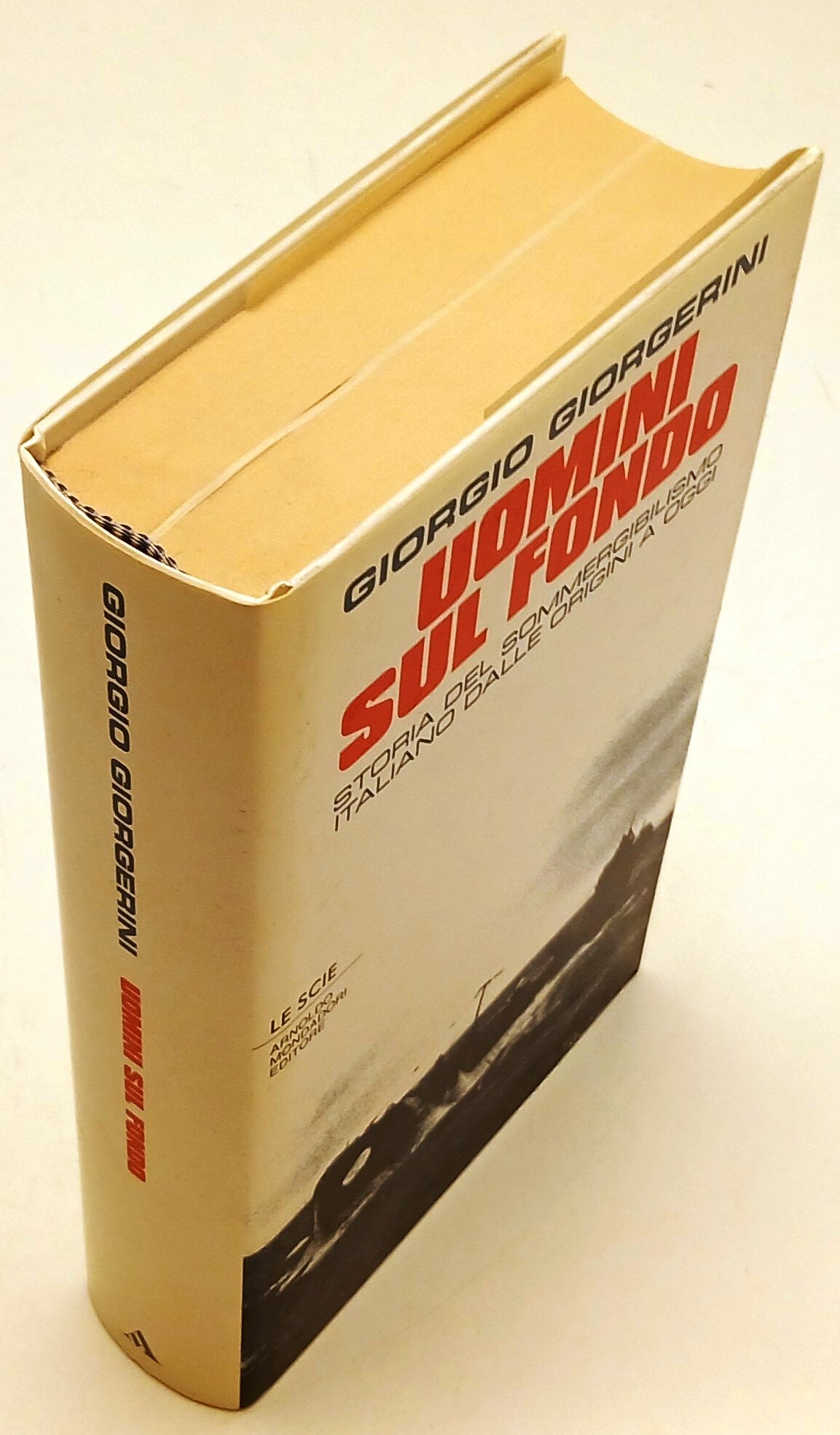 Uomini sul fondo sommergibilismo - Giorgerini- Mondadori Le scie- 1a ed.- ZFS126