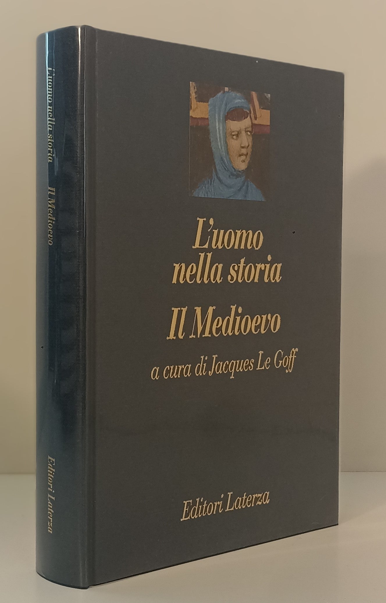 LS- L'UOMO NELLA STORIA IL MEDIOEVO - LE GOFF - LATERZA --- 1993 - CS - XFS