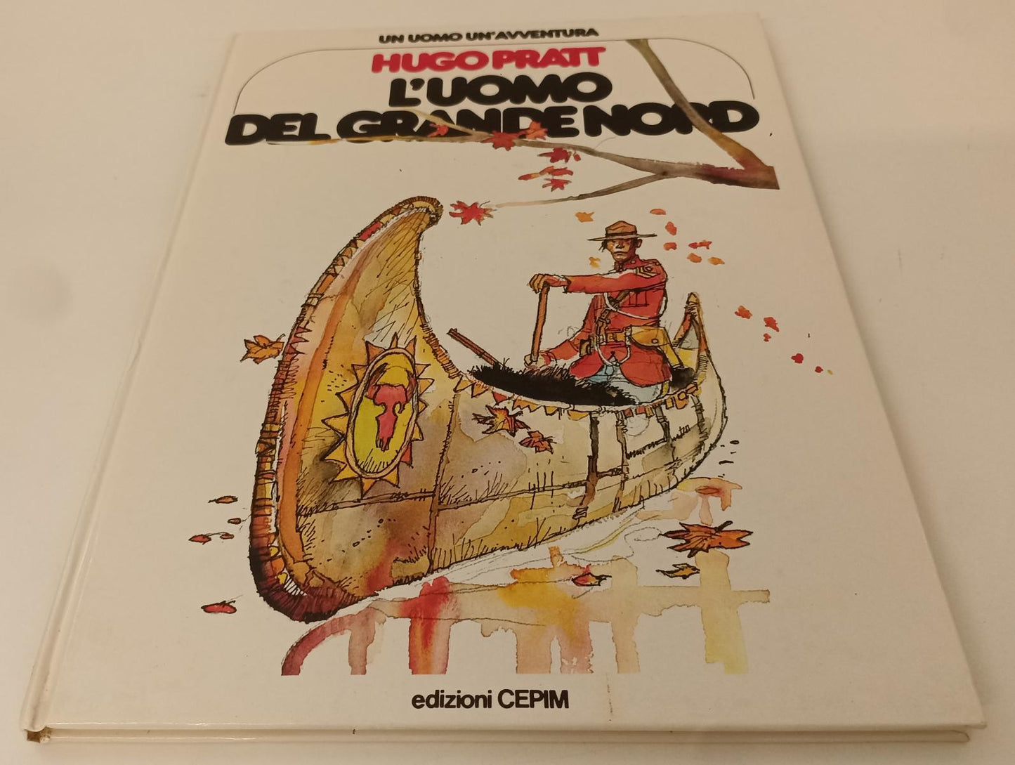 FV- UN UOMO UN'AVVENTURA 28 L'UOMO DEL GRANDE NORD - PRATT - CEPIM- 1980- C- Q23
