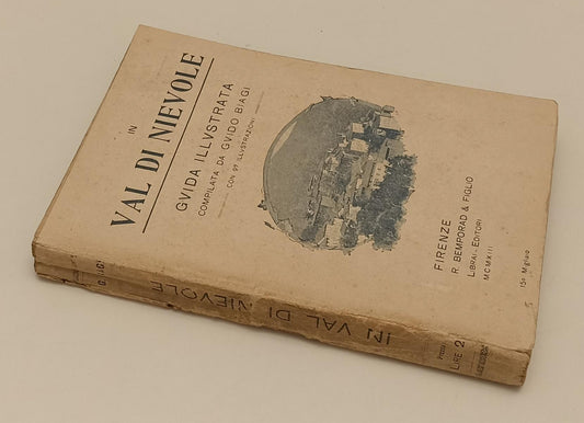 LV- IN VAL DI NIEVOLE GUIDA ILLUSTRATA- GUIDO BIAGI- BEMPORAD--- 1913- B- XFS134