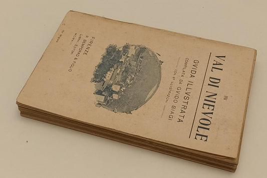 LV- IN VAL DI NIEVOLE GUIDA ILLUSTRATA- GUIDO BIAGI- BEMPORAD--- 1913- B- XFS134