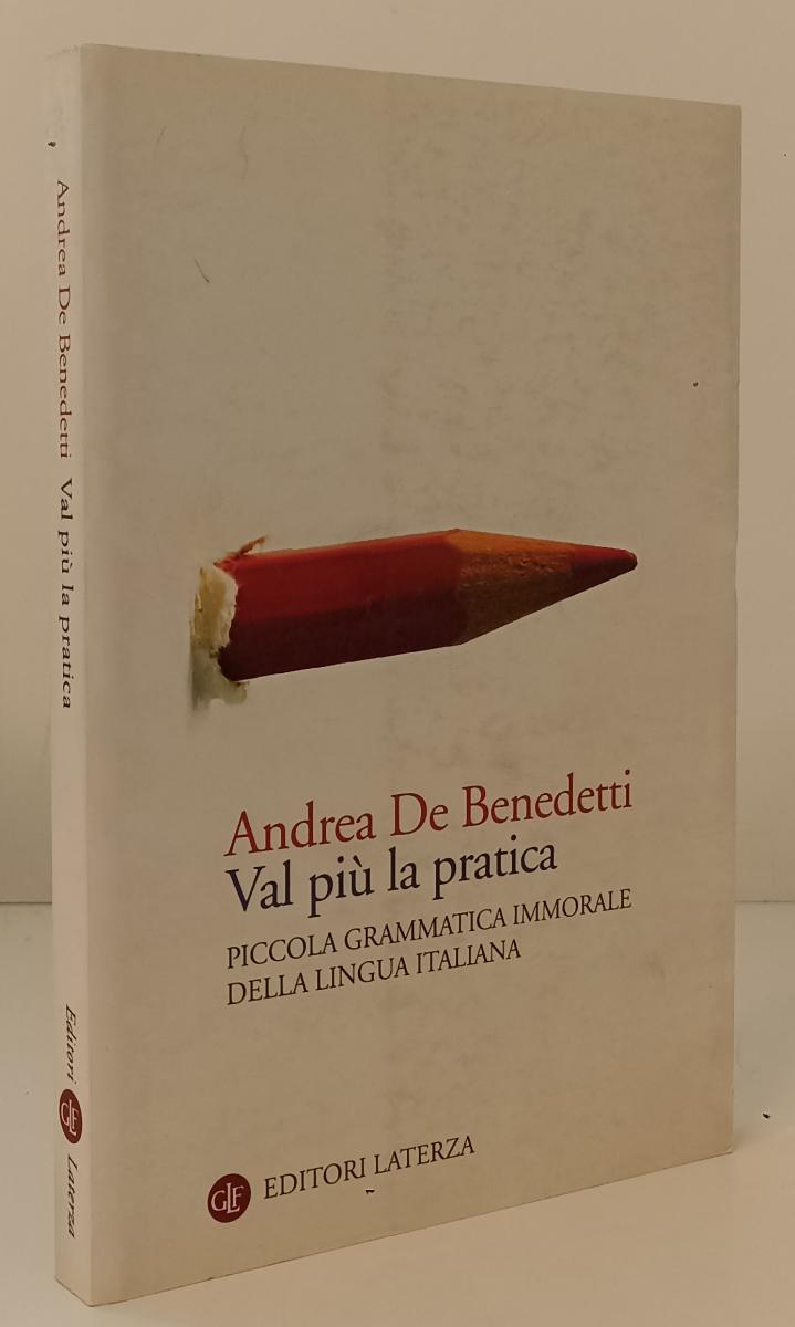 LS- VAL PIU' LA PRATICA - DE BENEDETTI - LATERZA --- 2009 - B - YPL22