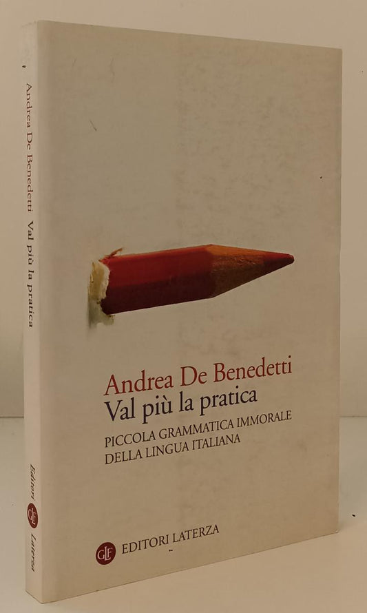 LS- VAL PIU' LA PRATICA - DE BENEDETTI - LATERZA --- 2009 - B - YPL22