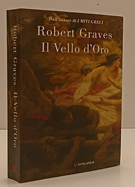 LN- IL VELLO D'ORO - ROBERT GRAVES - LONGANESI- LA GAJA SCIENZA- 2016- B- YFS275