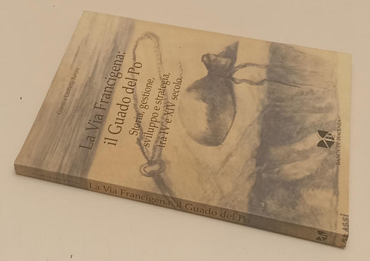 LV- LA VIA FRANCIGENA IL GUADO DEL PO- BATTINI- BANCA PIACENZA--- 1998- B-YFS389