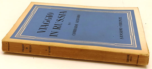 LN- VIAGGIO IN RUSSIA - CORRADO ALVARO - SANSONI --- 1943 - B - XFS207