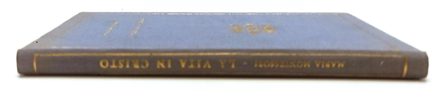 LD- LA VITA IN CRISTO - MARIA MONTESSORI - GARZANTI -- 1a ED. - 1949- C- XFS91