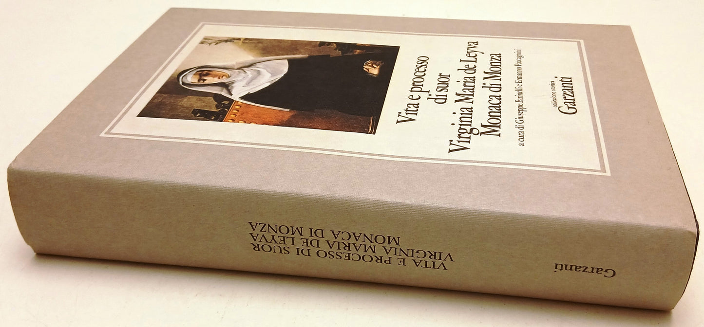 Vita e processo di suor Virginia Maria de Leyva Monaca di Monza- Garzanti- ZFS93