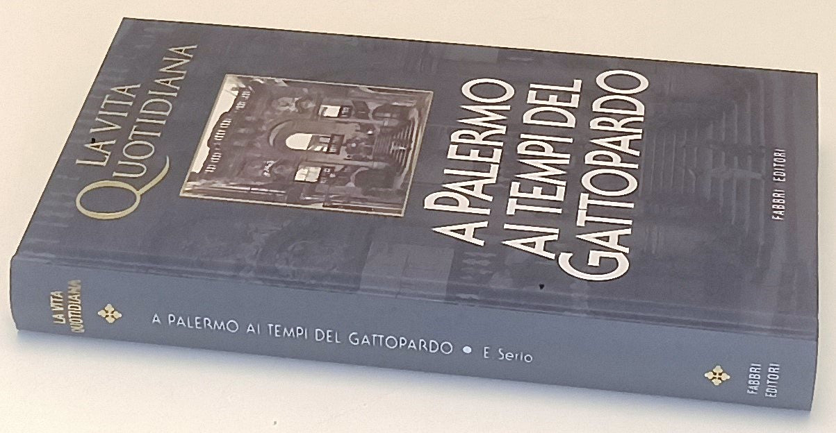 LS- LA VITA QUOTIDIANA A PALERMO AI TEMPI DEL GATTOPARDO - FABBRI - C - YFS971