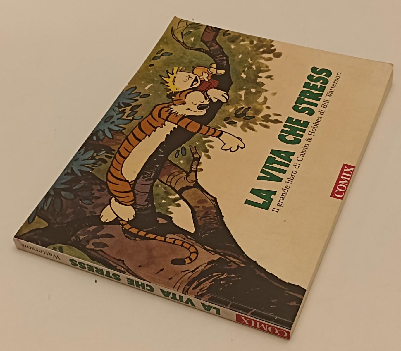 FC- LA VITA CHE STRESS CALVIN & HOBBES - BILL WATTERSON - COMIX -- B- B24
