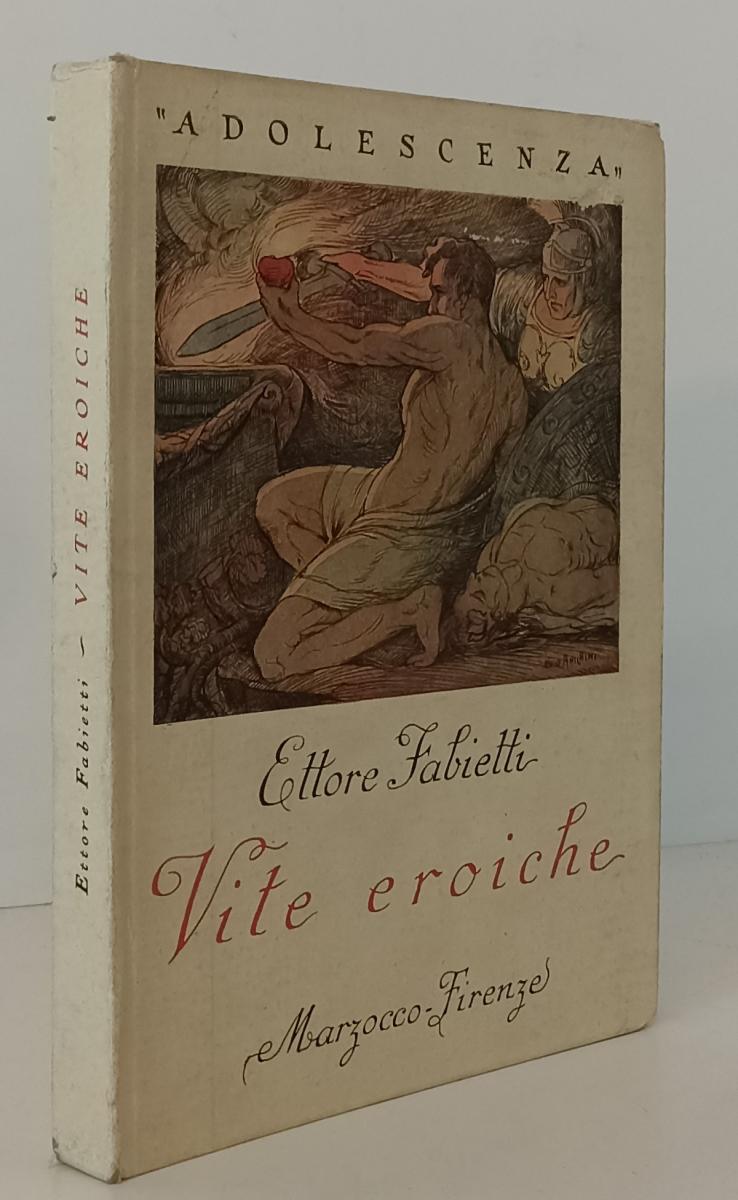 LB- VITE EROICHE ADOLESCENZA - FABIETTI ANICHINI - MARZOCCO --- 1944 - C- YFS117
