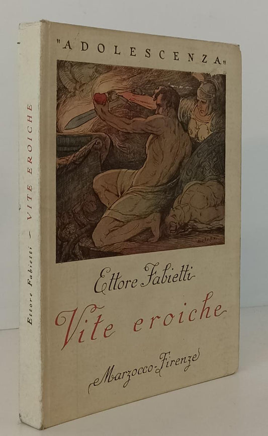 LB- VITE EROICHE ADOLESCENZA - FABIETTI ANICHINI - MARZOCCO --- 1944 - C- YFS117