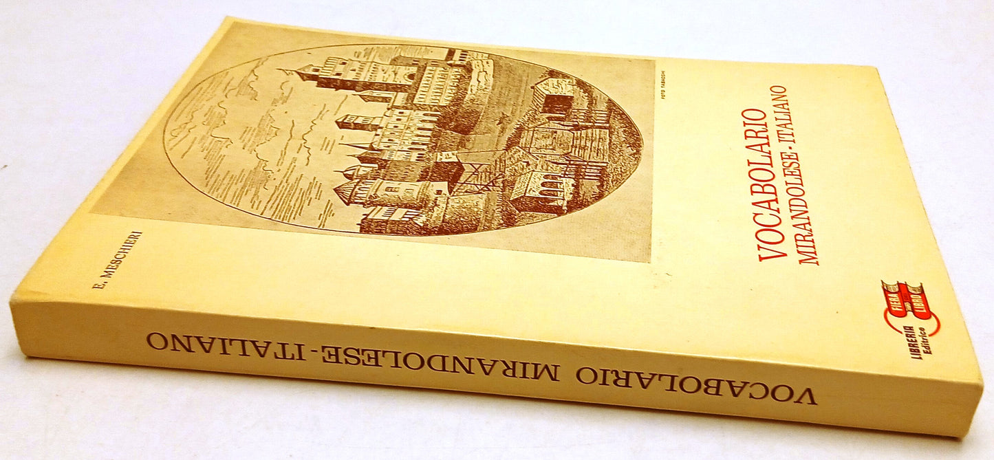 LZ- VOCABOLARIO MIRANDOLESE ITALIANO - MESCHIERI - LIBRERIA ED.-- 1974- B- ZFS65