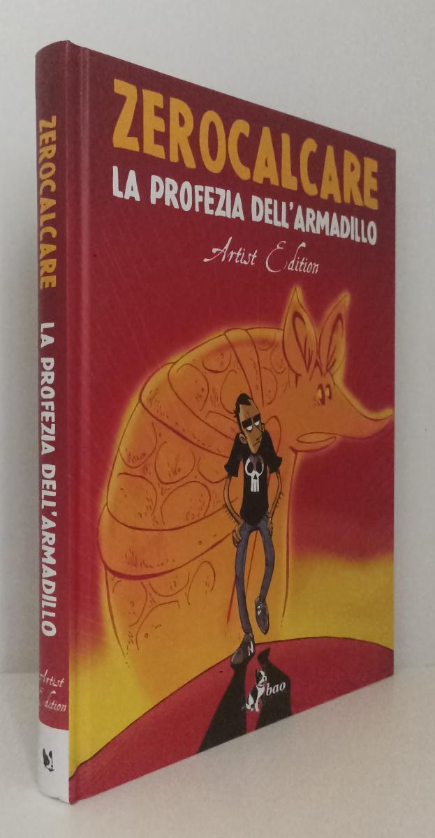 FV- LA PROFEZIA DELL'ARMADILLO ARTIST EDITION - ZEROCALCARE - BAO - 2017- C- F23