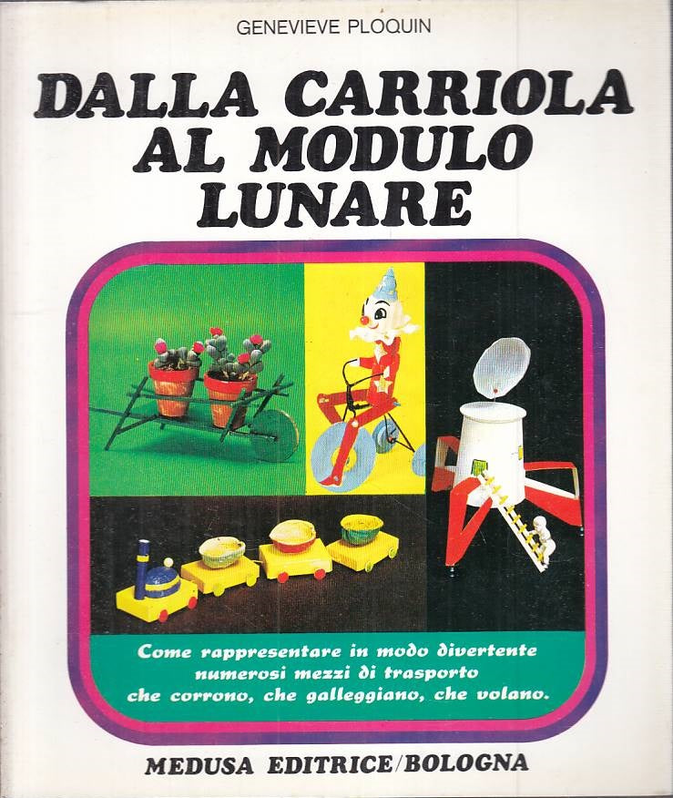 LT- DALLA CARRIOLA AL MODULO LUNARE- PLOQUIN- MEDUSA - CREARE -- 1974 - B - RXS1