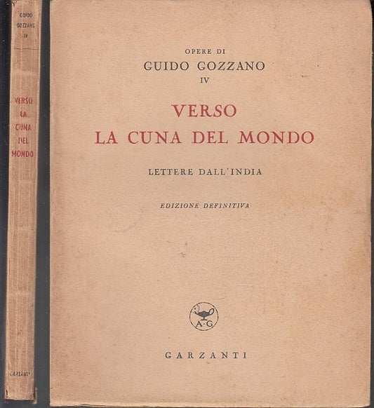 LN- VERSO LA CUNA DEL MONDO OPERE - GUIDO GOZZANO - GARZANTI --- 1944- B- ZDS637