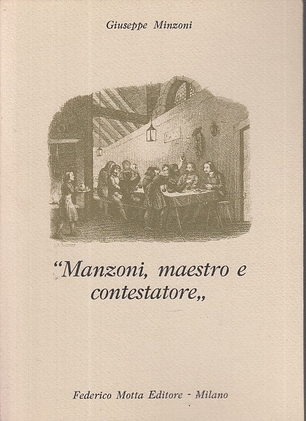 LN- MANZONI MAESTRO E CONTESTATORE - MINZONI - FEDERICO MOTTA--- 1973- B- YDS415