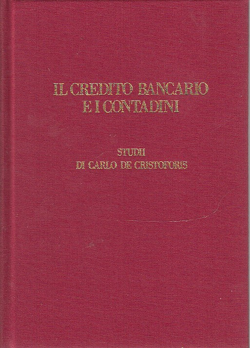 LZ- IL CREDITO BANCARIO E I CONTADINI- DE CRISTOFORIS- MILANO--- 1981- C- YDS418