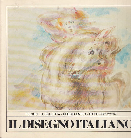 LT- IL DISEGNO ITALIANO CATALOGO 2-- SCALETTA REGGIO EMILIA--- 1982 - B - ZDS531