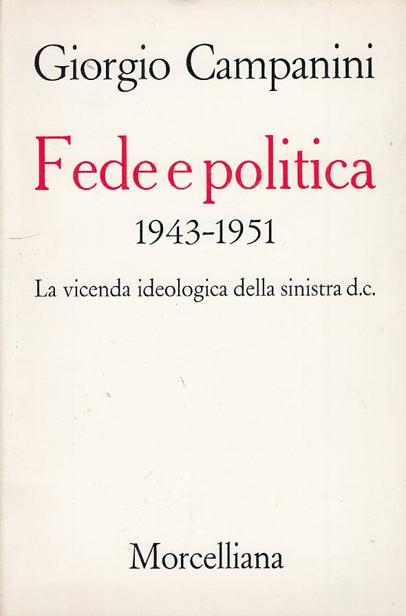 LZ- FEDE E POLITICA 1943 1951- CAMPANINI- MORCELLIANA--- 1976- B- YDS411