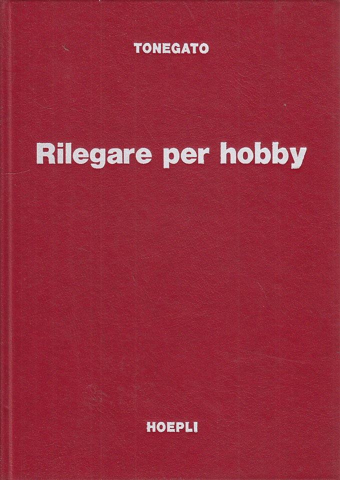 LZ- RILEGARE PER HOBBY- TONEGATO- HOEPLI--- 1971- C- YDS169