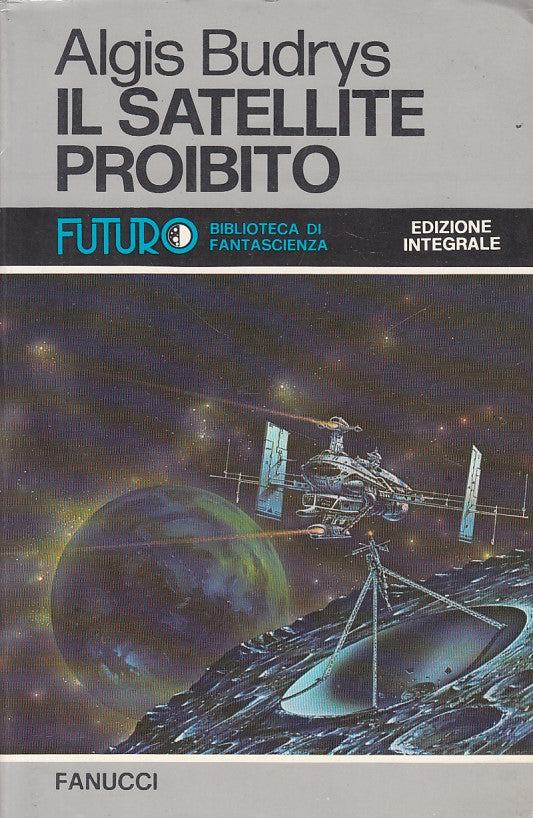 LF- IL SATELLITE PROIBITO - BUDRYS - FANUCCI - FUTURO -- 1977 - B - YDS198