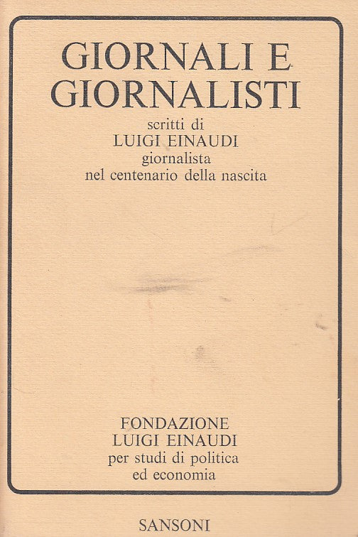 LZ- GIORNALI E GIORNALISTI - LUIGI EINAUDI - SANSONI --- 1974 - B - YDS407