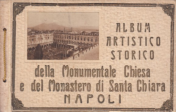 LT- ALBUM ARTISTICO STORICO MONASTERO SANTA CHIARA NAPOLI ----- 1932- B- ZDS97