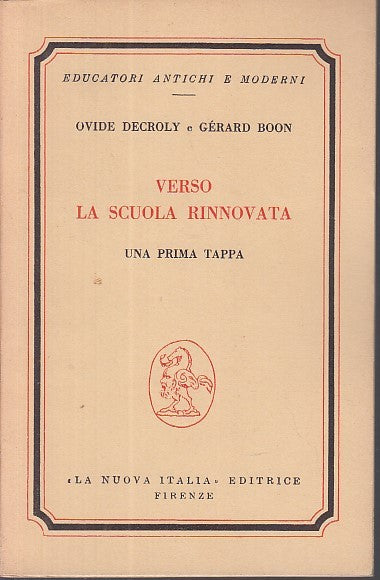 LZ- VERSO LA SCUOLA RINNOVATA - DECROLY BOON - NUOVA ITALIA --- 1961 - B- YDS415