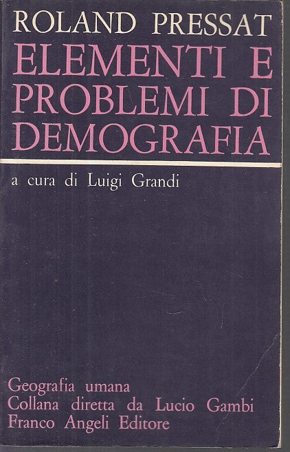 LZ- ELEMENTI E PROBLEMI DI DEMOGRAFIA- PRESSAT- FRANCOANGELI--- 1969- B- YDS415