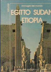 LZ- EGITTO SUDAN ETIOPIA IMMAGINI MONDO-- FABBRI -- 1a ED.- 1982 - C - YDS99