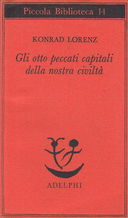 LZ- OTTO PECCATI CAPITALI NOSTRA CIVILTA'- LORENZ- ADELPHI--- 1974 - BS - YDS421