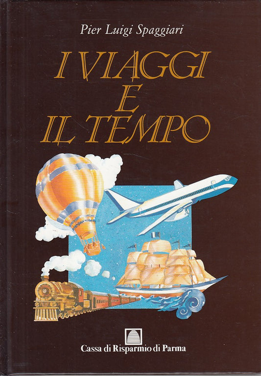 LN- I VIAGGI E IL TEMPO - SPAGGIARI - CASSA RISPARMIO PARMA --- 1989 - C - ZDS82