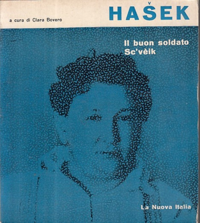 LN- HASEK IL BUON SOLDATO SC'VEIK - BOVERO - LA NUOVA ITALIA --- 1968- B- YDS416