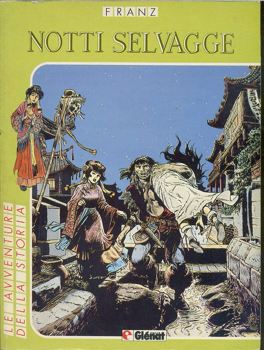 FV- AVVENTURE NELLA STORIA N.37 NOTTI SELVAGGE- FRANZ- GLENAT- 1990 - B - NFX366