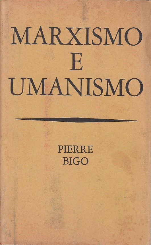 LZ- MARXISMO E UMANISMO - BIGO - BOMPIANI - PORTICO -- 1963 - CS - YDS425