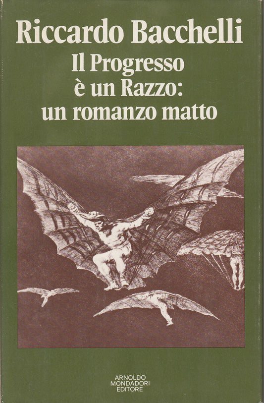 LN- IL PROGRESSO E' UN RAZZO- BACCHELLI- MONDADORI -- 1a ED.- 1975 - CS - YDS428