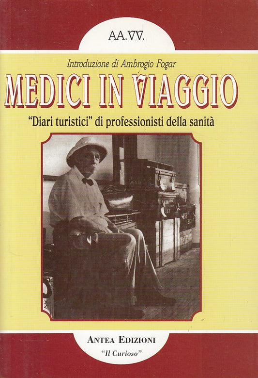 LZ- MEDICI IN VIAGGIO -- ANTEA - IL CURIOSO - 1a ED. - 1997 - B - YDS430