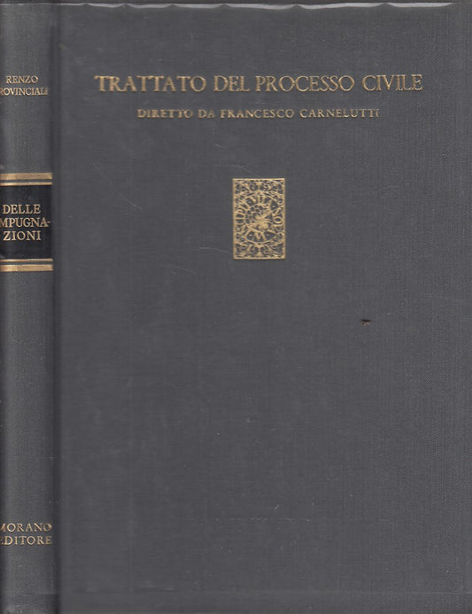 LZ- TRATTATO DEL PROCESSO CIVILE IMPUGNAZIONI -- MORANO --- 1962 - CS - YDS431